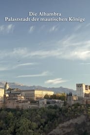Die Alhambra – Palaststadt der maurischen Könige