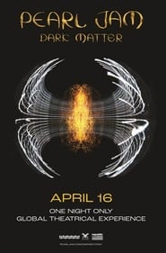 Poster Pearl Jam: Dark Matter – Global Theatrical Experience 2024