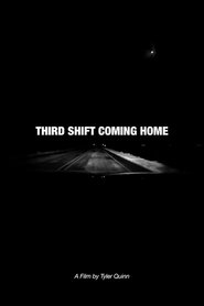 Third Shift Coming Home (2023)