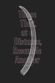 Those That, at a Distance, Resemble Another