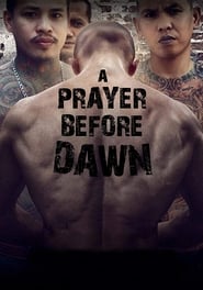 A Prayer Before Dawn Full Movie Online