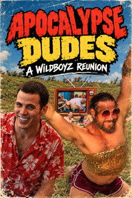 Apocalypse Dudes: A Wildboyz Reunion