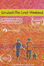 Goulash: The Lost Weekend