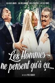 Voir Les hommes ne pensent qu'à ça... en streaming vf gratuit sur streamizseries.net site special Films streaming