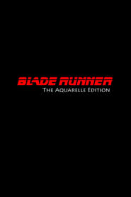 Blade Runner: The Aquarelle Edition streaming