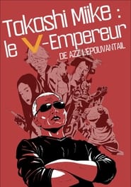 Takashi Miike : le V-Empereur (2024)