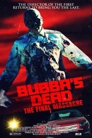 Bubba's Dead: The Final Massacre постер