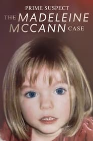 مشاهدة مسلسل Prime Suspect: The Madeleine McCann Case مترجم أون لاين بجودة عالية
