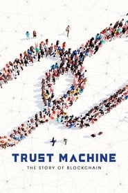 مترجم أونلاين و تحميل Trust Machine: The Story of Blockchain 2018 مشاهدة فيلم