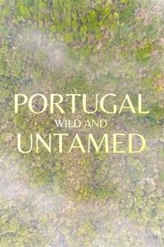 Portugal, Wild and Untamed (2023) Portugal, Wild and Untamed (2023)