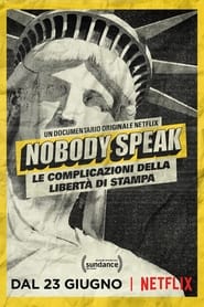 Nobody Speak: Trials of the Free Press (2017)