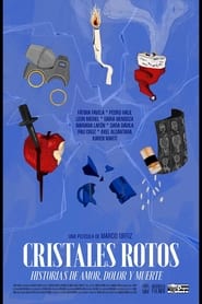 Poster Cristales Rotos: Historias de amor, dolor y muerte