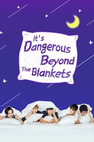 It's Dangerous Beyond The Blankets - Season 2 Episode 2