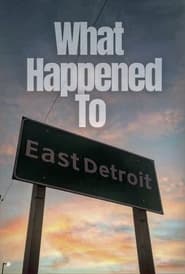 What Happened to East Detroit?