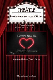 Poster Ils s'aiment aussi depuis 20 ans 2017