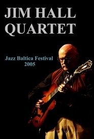 Poster Jim Hall Quartet: Live at Jazzbaltica 2005 2005