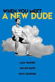 When You Meet A New Dude