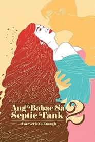 Poster Ang Babae sa Septic Tank 2: #ForeverIsNotEnough