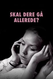 Skal dere gå allerede?