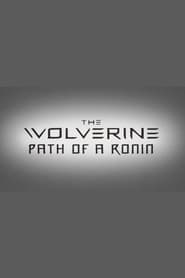 The Wolverine: Path of a Ronin 2013