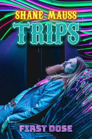 Shane Mauss: Trips: First Dose