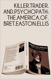 Killer, Trader and Psychopath: The America of Bret Easton Ellis постер