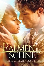 Palmen im Schnee - Eine grenzenlose Liebe (2015)