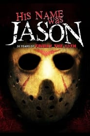 Poster His Name Was Jason - 30 Jahre Freitag, der 13.