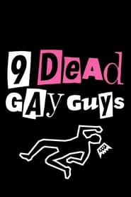 Voir 9 Dead Gay Guys en streaming vf gratuit sur streamizseries.net site special Films streaming