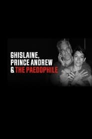 Poster Ghislaine, Prince Andrew and the Paedophile