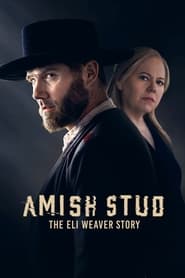 Poster Amish Stud: The Eli Weaver Story