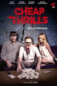 Cheap Thrills – Giochi Perversi Cheap Thrills – Giochi Perversi