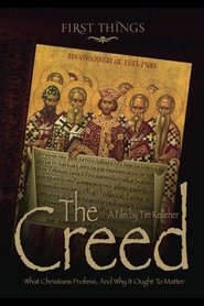Poster The Creed What Christians Profess and Why It Ought To Matter 2011