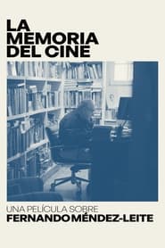 Poster La memoria del cine: una película sobre Fernando Méndez-Leite