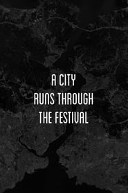 Full Cast of A City Runs Through the Festival