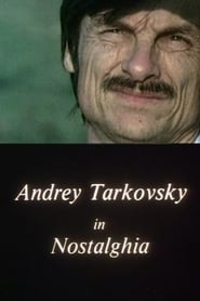 Andreij Tarkovskij in Nostalghia 1984