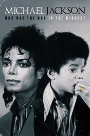 Michael Jackson: Who Was the Man in the Mirror? (2020)