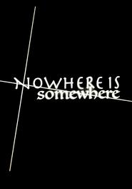 Nowhere Is Somewhere streaming