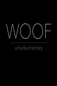 Woof: A Barkumentary