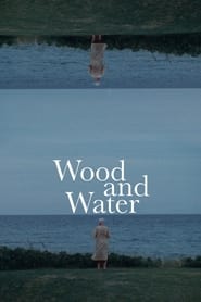 Wood and Water (2022)