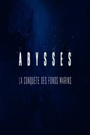 Abysses, la conquête des fonds marins (2021)