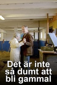 Det är inte så dumt att bli gammal poster