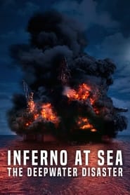 Inferno At Sea: The Deepwater Disaster streaming