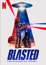 Regarder Blasted : Les aliens ou nous ! en streaming – FILMVF