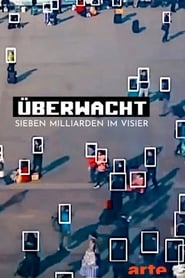 Überwacht – Sieben Milliarden im Visier (2020)