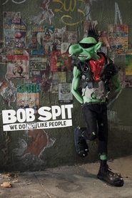 Bob Spit: We Do Not Like People (2021)