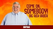 Big Rich Brock: Come On, Somebody!