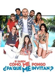 Poster Si saben cómo me pongo ¿Pa' qué me invitan? 2018