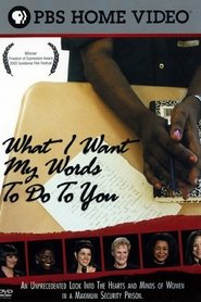 Poster What I Want My Words to Do to You: Voices from Inside a Women's Maximum Security Prison