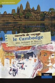 Carnets de voyage - Le Cambodge streaming